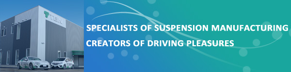 SPECIALISTS OF SUSPENSION MANUFACTURING CREATORS OF DRIVING PLEASURES
