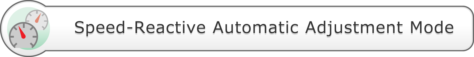 Speed-Reactive Automatic Adjustment Mode